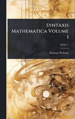 bokomslag Syntaxis Mathematica Volume 1
