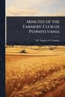 bokomslag Minutes of the Farmers' Club of Pennsylvania