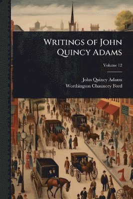 Writings of John Quincy Adams