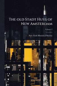 bokomslag The old Stadt Huys of New Amsterdam