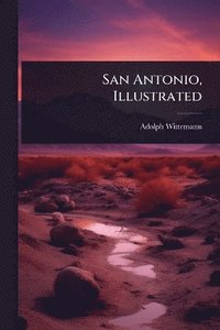 bokomslag San Antonio, Illustrated