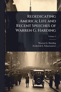 bokomslag Rededicating America; Life and Recent Speeches of Warren G. Harding