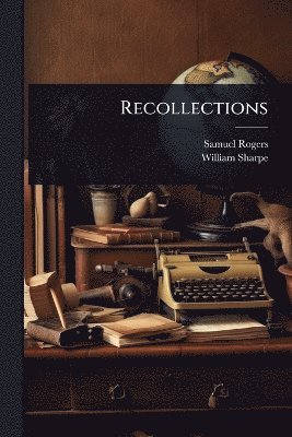 Samuel Rogers, William Sharpe - Recollections, Häftad