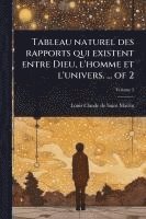 bokomslag Tableau naturel des rapports qui existent entre Dieu, l'homme et l'univers. ... of 2