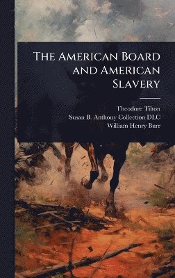 bokomslag American Board and American Slavery