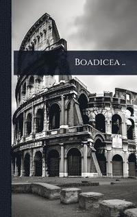 bokomslag Boadicea ..