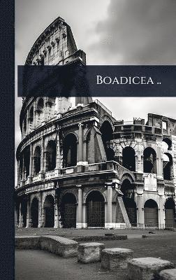 bokomslag Boadicea ..