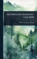 bokomslag An Oregon Almanac for 1940