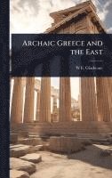 bokomslag Archaic Greece and the East