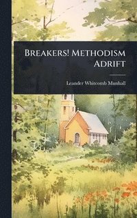 bokomslag Breakers! Methodism Adrift