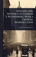 bokomslag Speeches and Writings of Charles E. Ruthenberg, With a Critical Introduction