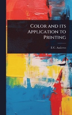 bokomslag Color and its Application to Printing
