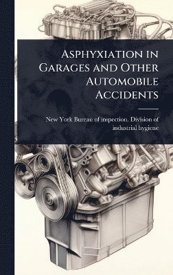 bokomslag Asphyxiation in Garages and Other Automobile Accidents