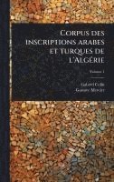 bokomslag Corpus des inscriptions arabes et turques de l'AlgÃ(c)rie