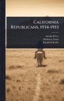 bokomslag California Republicans, 1934-1953