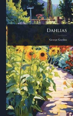 George Gordon - Dahlias, Inbunden