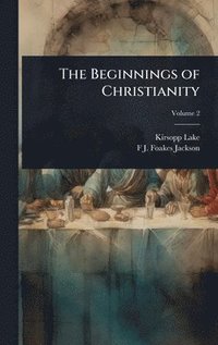 bokomslag The Beginnings of Christianity