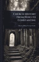 bokomslag Church History From Nero to Constantine