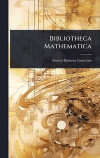 bokomslag Bibliotheca Mathematica