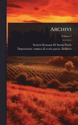 Societã Romana Di Storia Patria, Deputazione Romana Di Stori Archivio, SocietÃ  Romana Di Storia Patria, Deputazione romana di stori... Archivio - Archivi, Inbunden