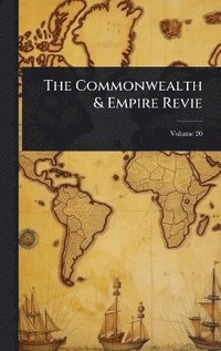 bokomslag Commonwealth & Empire Revie