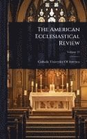 bokomslag The American Ecclesiastical Review
