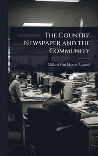 bokomslag Country Newspaper and the Community