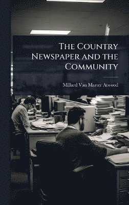 bokomslag Country Newspaper and the Community