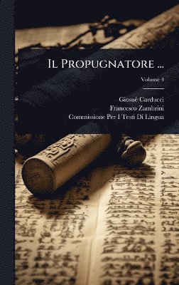 Giosuè Carducci, Francesco Zambrini, Commissione Per I Testi Di Lingua - Propugnatore ..., Inbunden