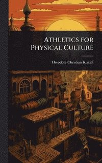 bokomslag Athletics for Physical Culture