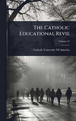 bokomslag The Catholic Educational Revie