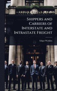 bokomslag Shippers and Carriers of Interstate and Intrastate Freight