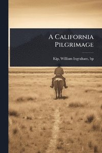 bokomslag California Pilgrimage