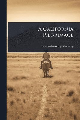 bokomslag California Pilgrimage