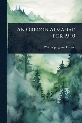 bokomslag Oregon Almanac for 1940