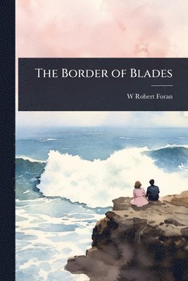 bokomslag The Border of Blades