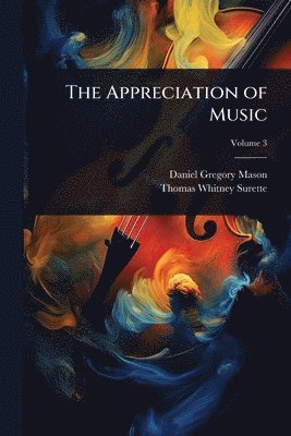 Daniel Gregory Mason, Thomas Whitney Surette - Appreciation of Music, Häftad
