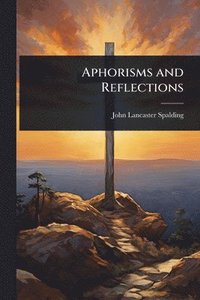bokomslag Aphorisms and Reflections