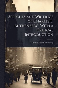 bokomslag Speeches and Writings of Charles E. Ruthenberg, With a Critical Introduction