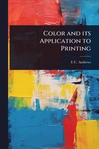 bokomslag Color and its Application to Printing
