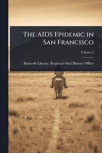 bokomslag The AIDS Epidemic in San Francisco