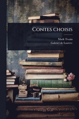 Mark Twain, Gabriel De Lautrec, Gabriel de Lautrec - Contes choisis, Häftad