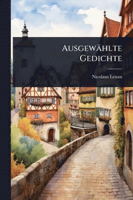 Nicolaus Lenau - Ausgewählte Gedichte, Häftad
