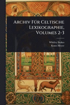 bokomslag Archiv FÃ1/4r Celtische Lexikographie, Volumes 2-3