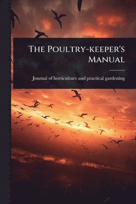 bokomslag Poultry-keeper's Manual
