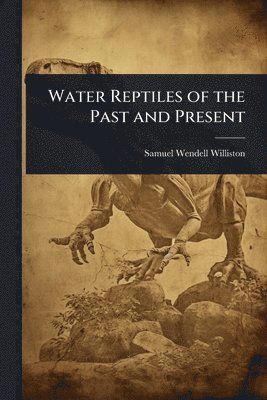 bokomslag Water Reptiles of the Past and Present