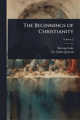 bokomslag The Beginnings of Christianity