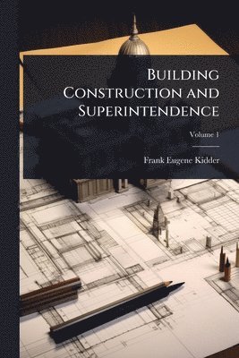 Building Construction and Superintendence