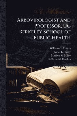bokomslag Arbovirologist and Professor, UC Berkeley School of Public Health