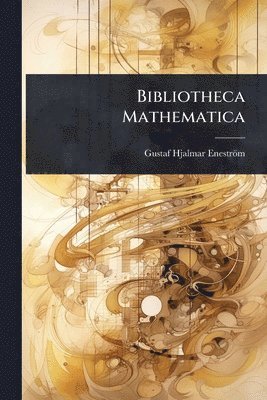 bokomslag Bibliotheca Mathematica